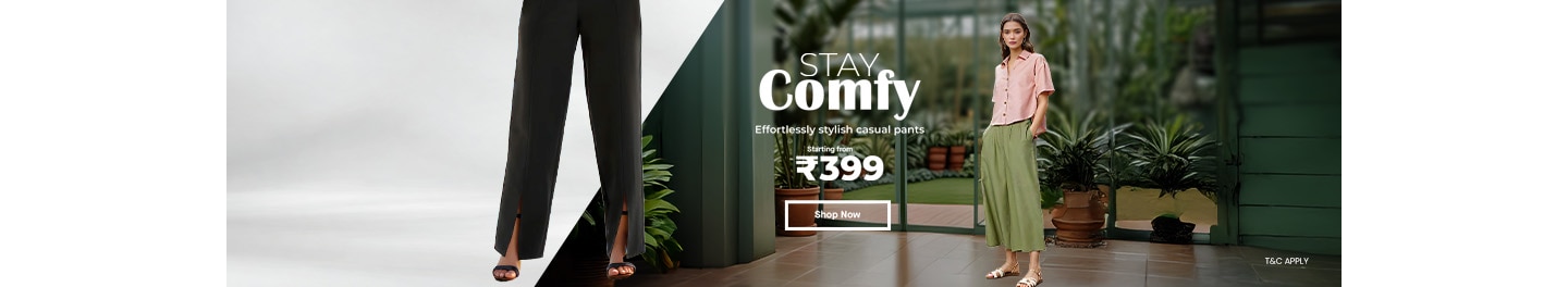 Casual Pants Starting from MRP 399